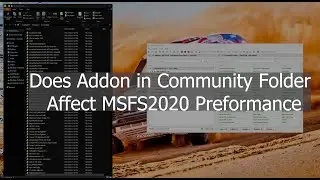 Does the amount of addons in your MSFS2020 Community folder affect the sim performance full test
