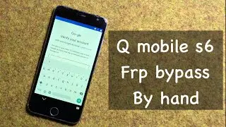 Q mobile s6 frp bypass