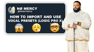 How to Import & Use Vocal Presets (Logic Pro X)