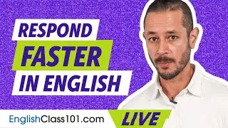 How to Respond More Quickly in English! (and reduce pauses when speaking)