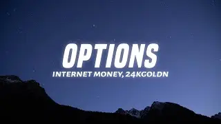 Internet Money - Options (Lyrics) Ft. 24K Goldn