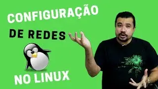 Configurando Redes no Linux