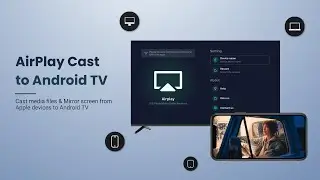 How to Use AirPlay to Stream from iPhone/iPad/Mac to Your Android TV [2023]