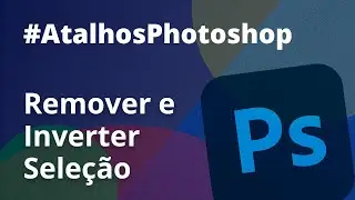 REMOVER e INVERTER seleção no PHOTOSHOP