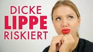 DICKE LIPPE RISKIERT
