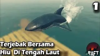 Terjebak Bersama Hiu - Raft Indonesia Gameplay #1