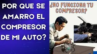 POR QUE SE AMARRO EL COMPRESOR DE MI AUTO?