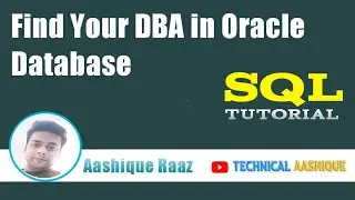 Find Your DBA in Oracle Database | Table Name for Finding of DBA |Technical Aashique
