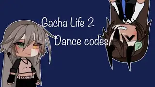 - || Gacha Life 2 Dance Codes || - ^^
