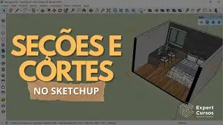 Criando seções e cortes no SketchUp