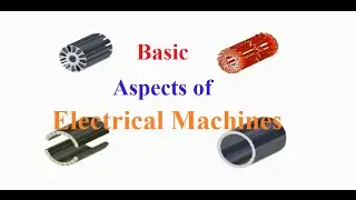 basic aspects of electrical machines with highly animated video