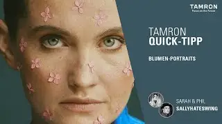 Wunderschöne Blumen-Portraits fotografieren – TAMRON Quick Tipp