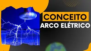 Conceito de Arco elétrico / arco voltaico