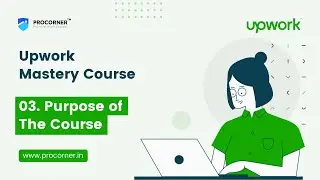 Earn Money From Upwork | Course Purpose | In Hindi | Procorner