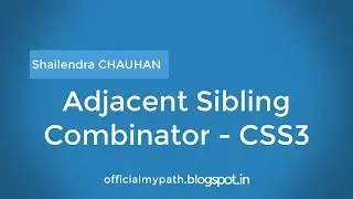 18. Adjacent Sibling Combinator || Selector || CSS3 || 2018