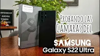 Mini Review: CÁMARAS SAMSUNG GALAXY S22 ULTRA