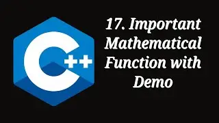 Important Mathematical Function  with Demo |Tutorial 17| C++ Programming |  CBSE