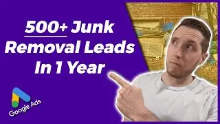 Junk Removal Marketing Case Study | Generate Leads For Your Junk Removal Business With Google Ads