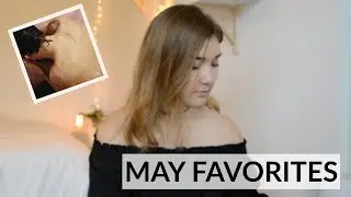 MAY FAVORITES | HaileyGrace