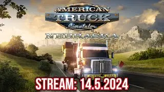 AMERICAN TRUCK SIMULATOR NEBRASKA #2 (PŘEDBĚŽNÝ PŘÍSTUP) | 14.5.2024