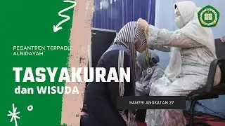 TASYAKURAN DAN WISUDA SANTRI ANGKATAN 27 | MOMENT