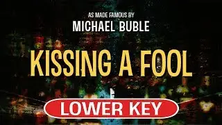 Kissing A Fool (Karaoke Lower Key) - Michael Buble