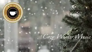 Cozy Winter Music: Relaxing Winter Music Mix for Cold Days