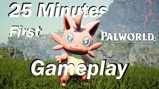Palworld - First 25 Minutes Gameplay (Early Access) - PC - Unreal Engine 5