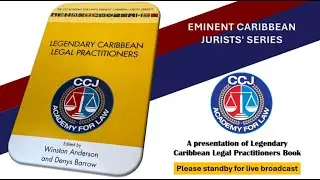 CCJ Academy for Law | A Presentation of Legendary Caribbean Legal Practitioners Book