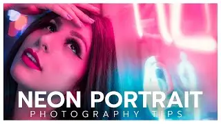 10 NEON PORTRAIT Photography Tips