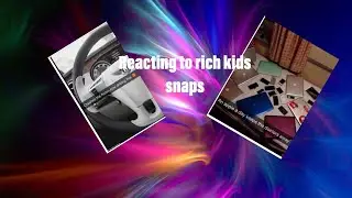 Reacting to rich kids snaps. 💸💰💵