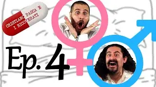 Lui e Lei - Ep. 4 - SESSO A TRE - THREESOME  [Cristiano Pasca e I Ricoverati]