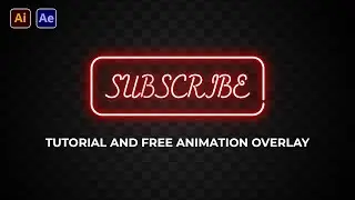How to create a Neon Subscribe Button | Adobe After Effects and Illustrator Tutorial | FREE OVERLAY