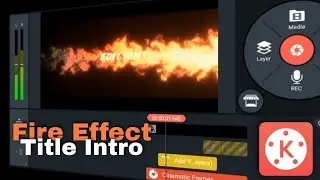 Fire Effect Intro In Kinemaster | Title Intro Tutorial | Kinemaster Preset