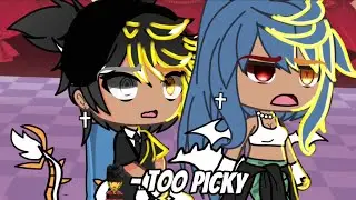 Too Picky || TikTok Trend || ⚠️ !!FW!!⚠️ ||✨✨