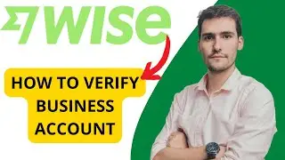 How To Verify Wise Business Account
