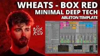 WHEATS - BOX RED / Minimal Deep Tech (Ableton Template Project)