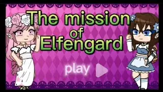 The mission of Elfengard [] chapter 1[]🧝‍♀️