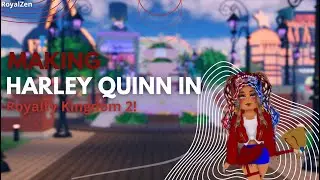 Making Harley Quinn In Royalty Kingdom 2!