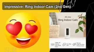 Impressive: Ring Indoor Cam (2nd Gen)