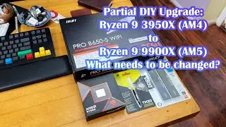 Ryzen 9 3950X to Ryzen 9 9900X Desktop CPU DIY Upgrade + Things to consider during upgrade process.