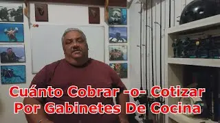Cuánto Cobrar  -o-  Cotizar Por un Gabinete De Cocina
