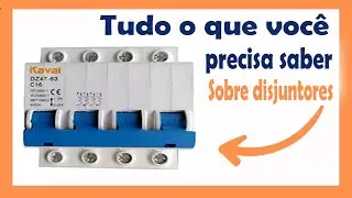 Tudo o que você precisa saber sobre disjuntores na Prática