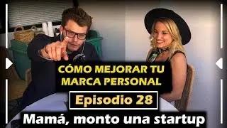 CÓMO MEJORAR TU MARCA PERSONAL 🔥 EPISODIO 28 CON GLADYS CALI | MAMÁ, MONTO UNA STARTUP