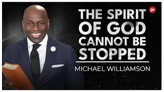 The Spirit of God Cannot Be Stopped