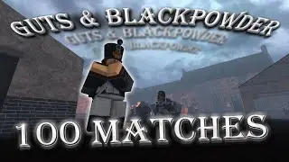 100 Matches | Part 5: Musician Gameplay | Guts & Blackpowder