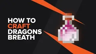 How to make Dragon's Breath in Minecraft