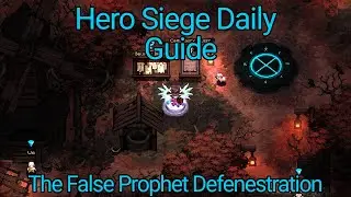 [Daily] Hero Siege - The False Prophet Defenestration