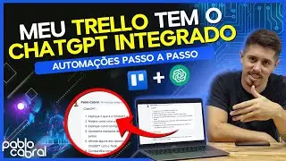 TRELLO AUTOMATIZADO COM CHATGPT (AUTOMAÇÕES COM TRELLO) AUTOMAÇÕES CHATGPT - PASSO A PASSO