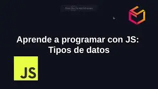 Aprender a programar con Javascript: Tipos de datos 🔥